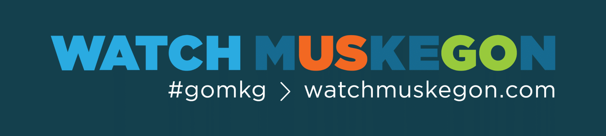 WatchMuskegon Digital Banner: #gomkg>watchmuskegon.com